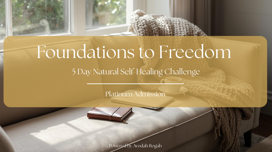 Foundations to Freedom: 5 Day Self-Healing Challenge – Platinum